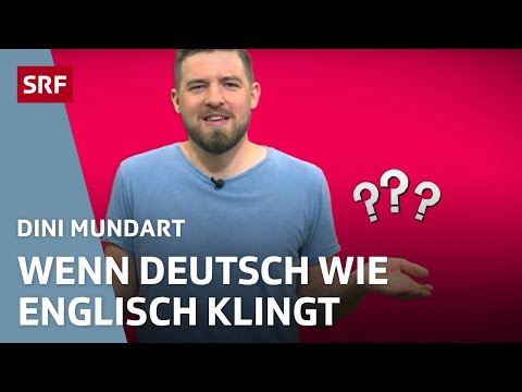 Germanic language parallels – why our dialect is similar to English | Dini Mundart | SRF Wissen