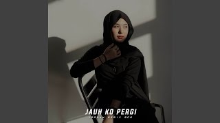 Download lagu JAUH KO PERGI SLOWBASS (REMIX) mp3