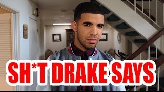 SHIT DRAKE SAYS