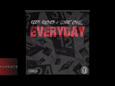 Reem Riches ft. Osbe Chill - Everyday [New 2016]