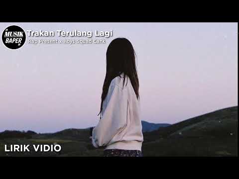 trakan terulang lagi..(lirik video) Rap Present X Boys Squad Gank