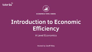 Economic Efficiency - An Introduction I A Level and IB Economics