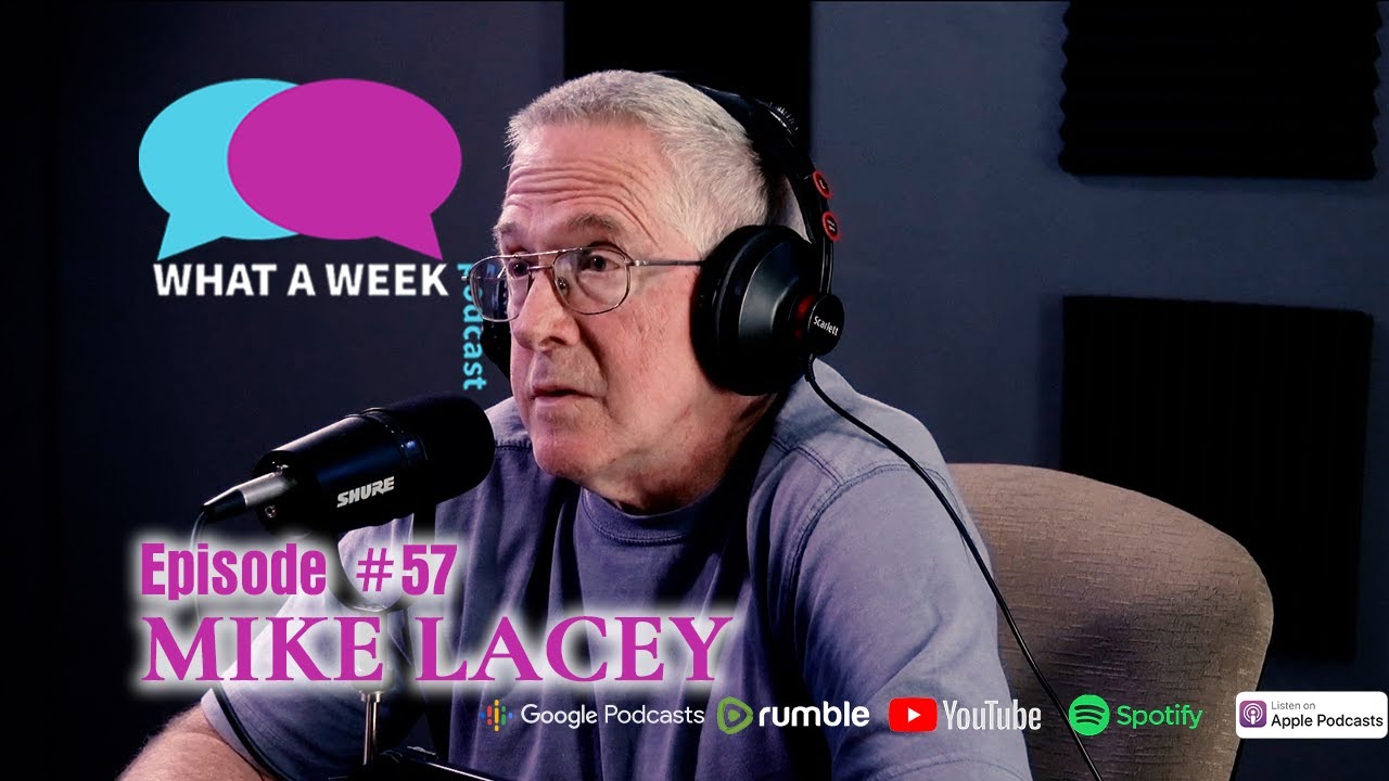 What A Week! #57 - Mike Lacey