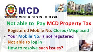 MCD Property Tax I MCD House Tax I Mobile No. close MCD House Tax I Login issue MCD Property Tax