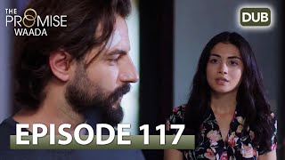 Waada (The Promise) - Episode 117  URDU Dubbed  Se