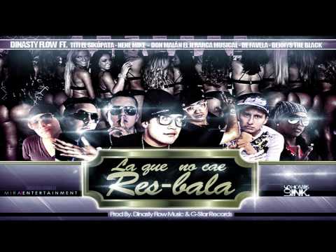 La Que No Cae Resbala - Dinasty Flow Ft. Don Malan, Titi, Nene Mike, Dennys The Black, De Favela