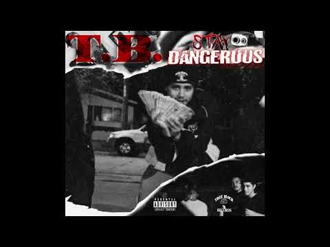 T.B. - Stay Dangerous (Official Audio) Feat. Boogs {FRESNO BULLDOGS}