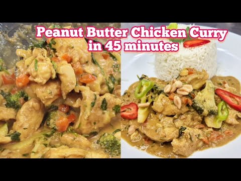 PEANUT BUTTER CHICKEN CURRY IN 45 MINS #chefarchiepie #peanutbutter #chickencurry