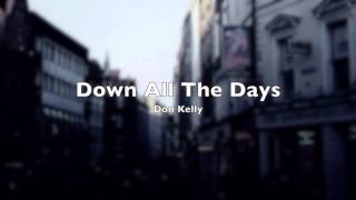 Down All The Days - Don Kelly