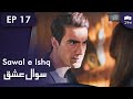 Sawal e Ishq | Black and White Love - Episode 17 | Turkish Drama | Urdu Dubbing | RE1N