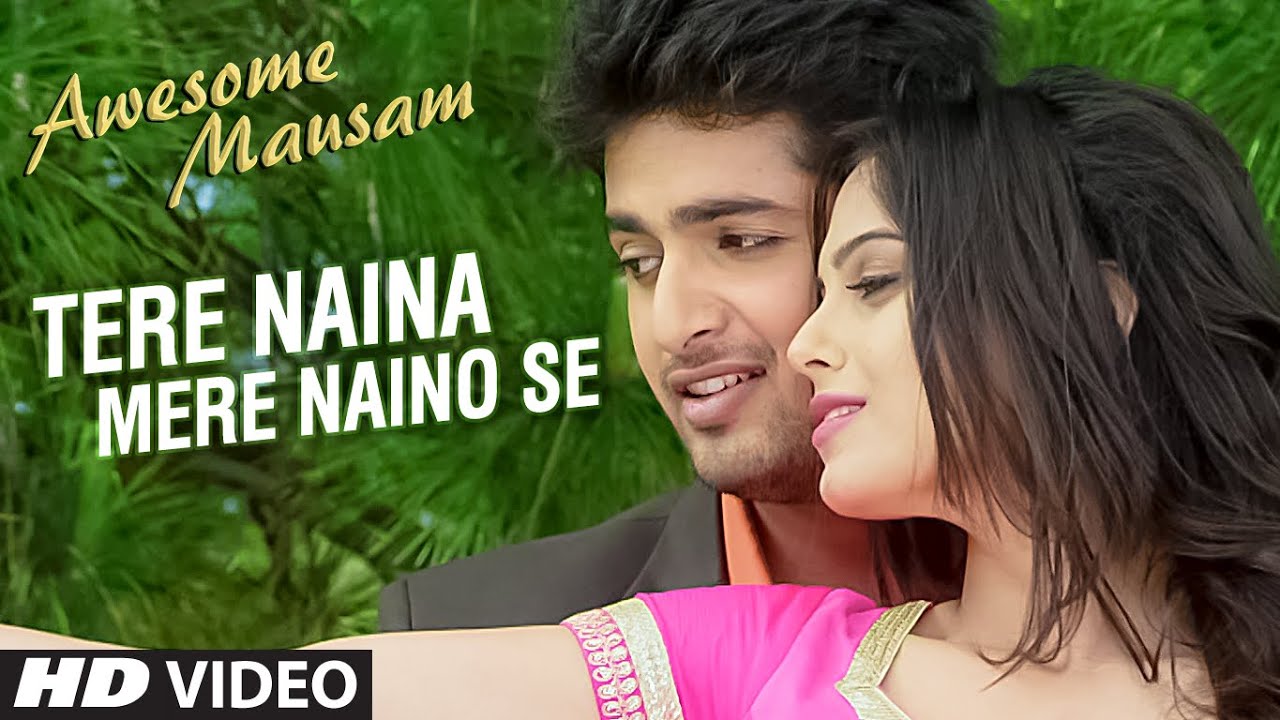 Tere Naina Mere Naino Se Lyrics  | Awesome Mausam | Rahul Sharma, Ambalika Sarkar | Palak Muchhal, Shaan | Komal Aran Atariya