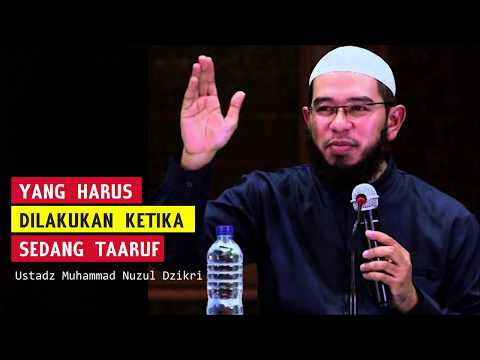 Taaruf: Lakukan ini saat sedang taaruf - Ustadz Muhammad Nuzul Dzikri (4/5)