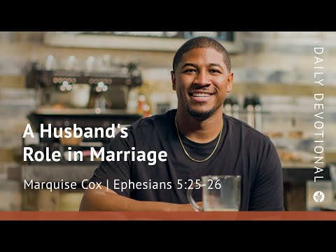 A Husband’s Role in Marriage | Ephesians 5:25–26 | Our Daily Bread Video Devotional