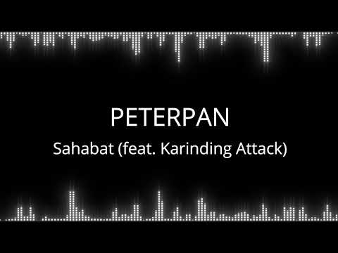 Peterpan - Sahabat feat  Karinding Attack