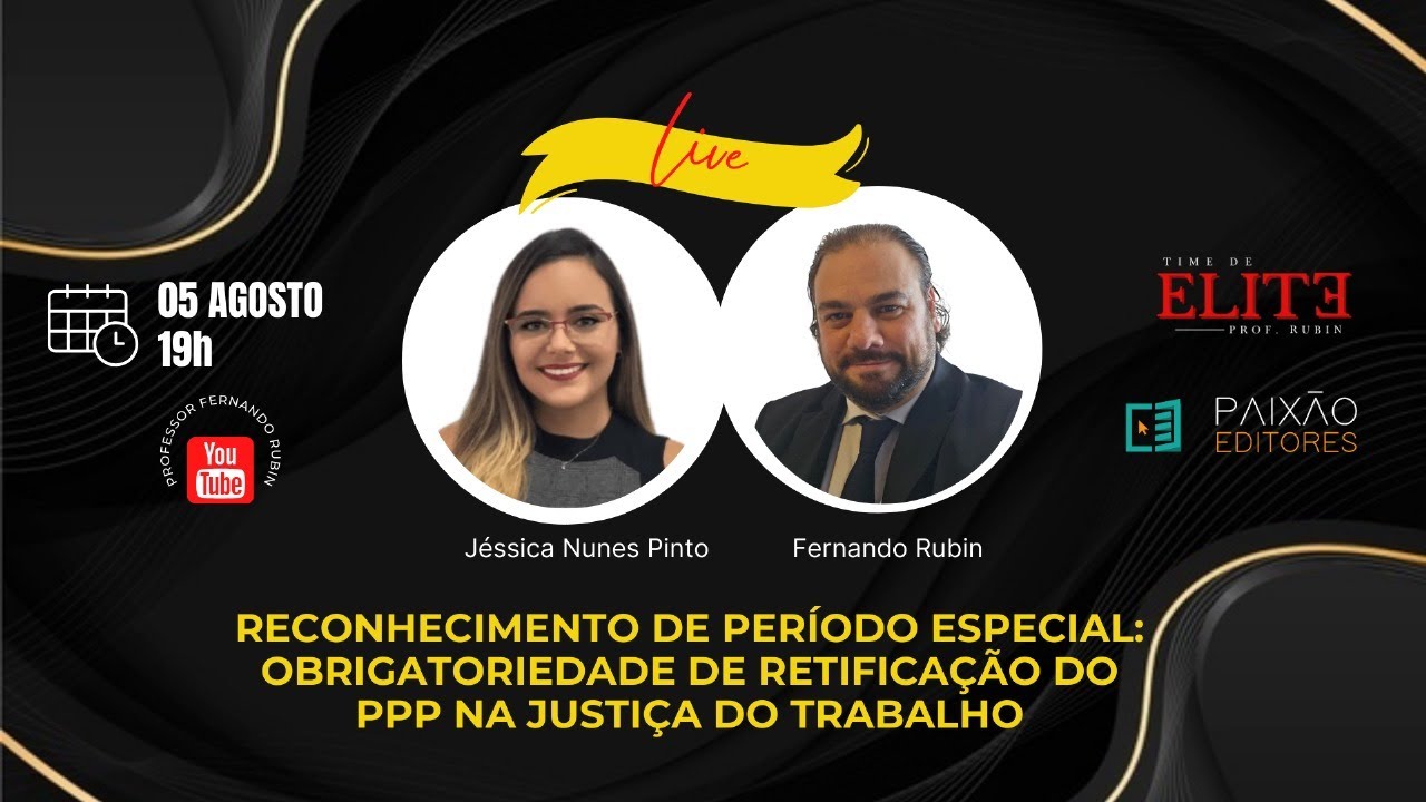 RECONHECIMENTO DE PERÍODO ESPECIAL: OBRIGATORIEDADE DE RETIFICAÇÃO DO PPP NA JUSTIÇA DO TRABALHO