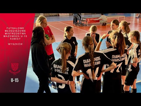 DIAMONDS ACADEMY - GOSIRKI PIASECZNO: FUTSALOWE MISTRZOSTWA MAZOWSZA U-15 KOBIET