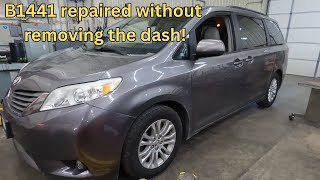 B1441 repair without removing the DASH on a 2014 Toyota Sienna. NOT FUN!