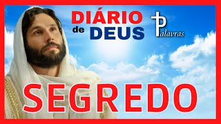 Orao do Dia | Dirio de Deus | Palavras | Segredo