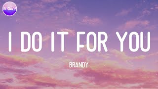 Brandy - I Do It for You (Lyric Video)