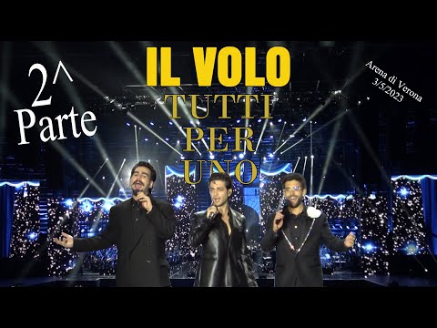 Il Volo - Arena di Verona ( 2^ parte ) - Tutti per uno - 03.05.2023