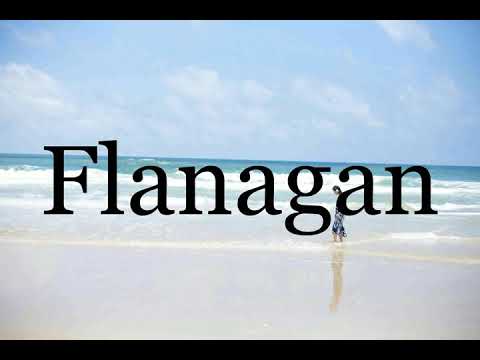 How To Pronounce Flanagan🌈🌈🌈🌈🌈🌈Pronunciation Of Flanagan