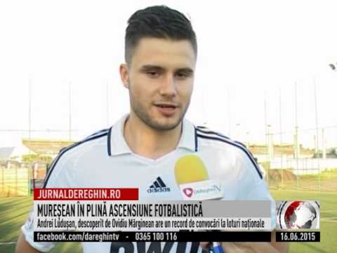 MUREŞEAN ÎN PLINĂ ASCENSIUNE FOTBALISTICĂ (2015 06 16)
