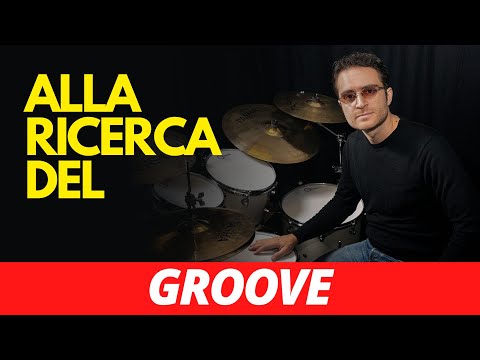 Alla ricerca del GROOVE - Studiare ed allenare il proprio drumming