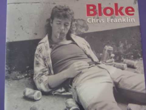 Bloke by Chris Franklin with lyrics.