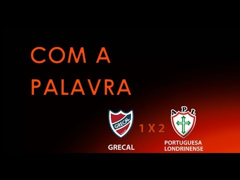 COM A PALAVRA - GRECAL 1X2 PORTUGUESA [6ª RODADA TERCEIRONA 2019]