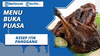 Rekomendasi Menu Buka Puasa, Berikut Resep Lengkap Itik Panggang Aroma Semerbak