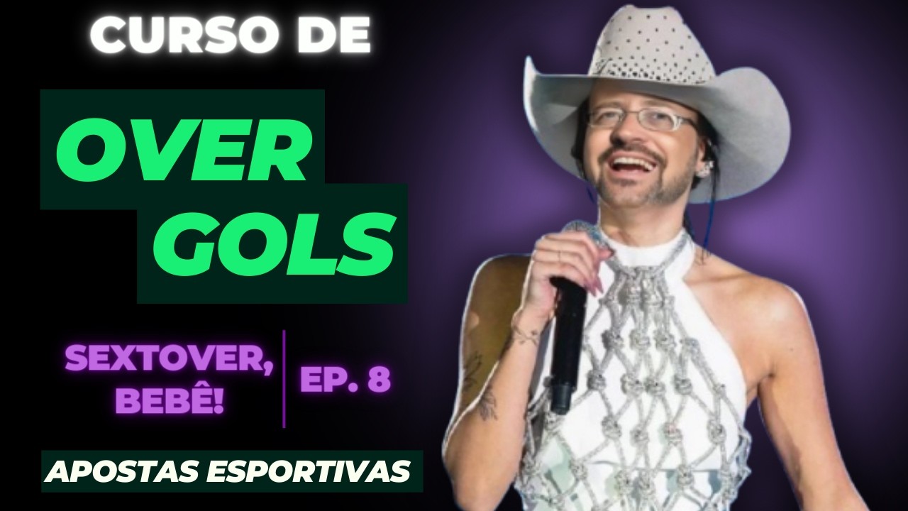 SEXTOVER, BEBÊ! - Como Só Fazer Entradas Certeiras No Seu Over À Frente | Apostas Esportivas | Ep. 8