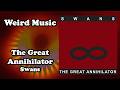 Weird Music: The Great Annihilator - Swans