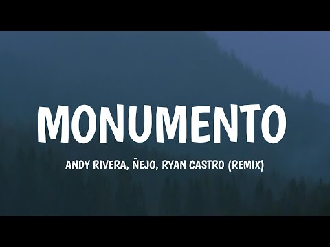 Andy Rivera, Ñejo, Ryan Castro - Monumento (Remix) [Letra/Lyrics]