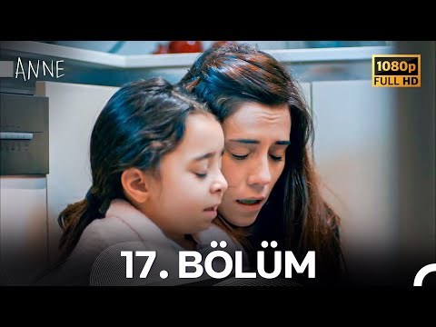 Anne 17. Bölüm (Full HD)
