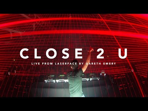 'Close 2 U' live at Gareth Emery's laserface