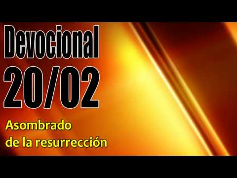 Asombrado de la resurrección. Devocional John Piper Solid Joys 20/02