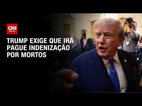 Trump diz que Irã terá que pagar indenização por pessoas que matou | CNN NOVO DIA