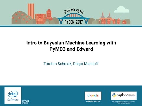 Torsten Scholak, Diego Maniloff   Intro to Bayesian Machine Learning with PyMC3 and Edward