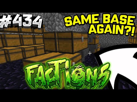 SAME BASE AGAIN?! | Minecraft FACTIONS #434