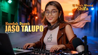 Download lagu Dj Shifa - Kandak Dapek Jaso Talupo |🎶 DJ Remix Lagu Minang | Full Bass🔥 mp3