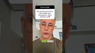 Fadiga pós-menopausa:  6 DICAS