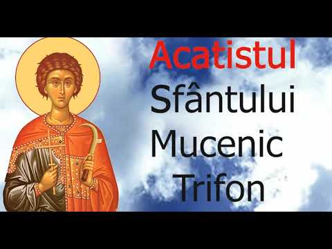 Acatistul Sfântului Mucenic Trifon  - 1 Februarie si 29 Septembrie  - slujitor Dani