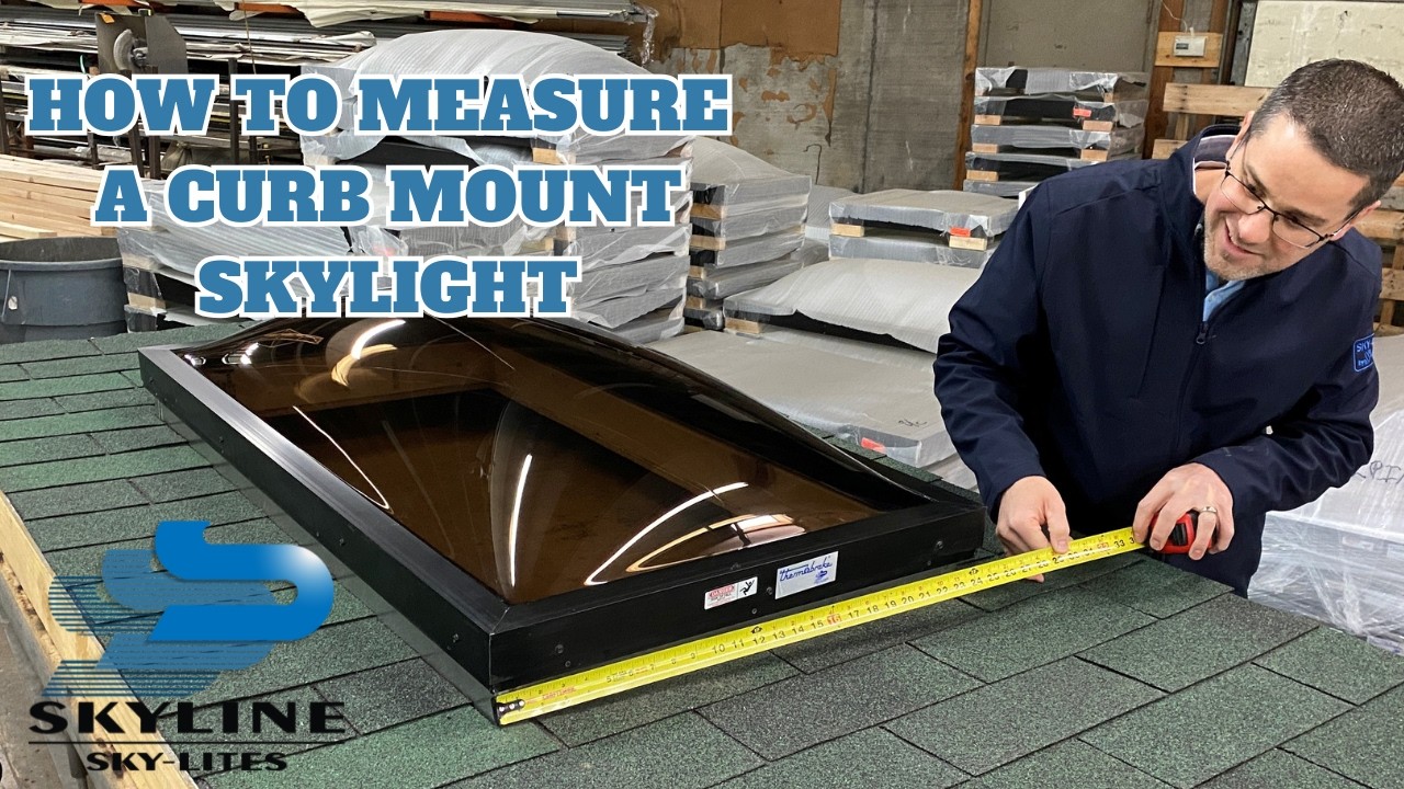 How to Measure a Curb Mount Skylight