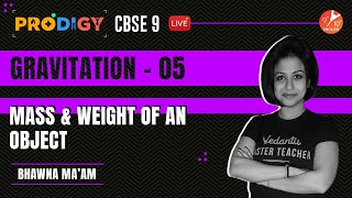 Gravitation L-5 | Mass & Weight of an Object | CBSE Class 9 Physics | NCERT Solutions | Vedantu