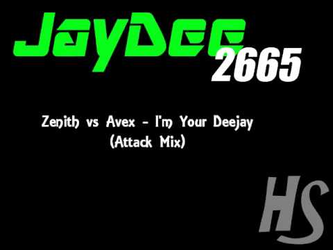 Zenith vs Avex - I'm Your Deejay (Attack Mix)