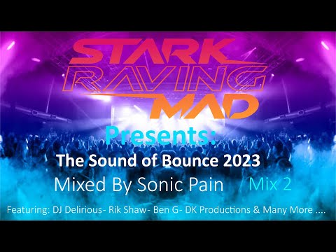 Stark Raving Mad Presents: The Sound of Bounce 2023 - Mix 2 - Mixed By Sonic Pain ( UK Bounce Mix )