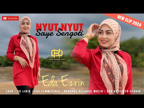 Nyut Nyut Saye Sengoti - Eda Ezrin (Official Music Video) | New Clip 2024