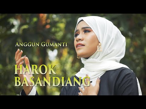 ANGGUN GUMANTI - HAROK BASANDIANG (OFFICIAL MUSIC VIDEO) | POP MINANG TERBARU