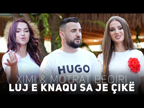Nazim Beqiri - Ximi & Motrat Beqiri - Luj e knaqu sa je çikë