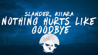 SLANDER - Nothing Hurts Like Goodbye (Lyrics) with Kiiara